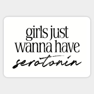 Girls Just Wanna Have Serotonin Sticker